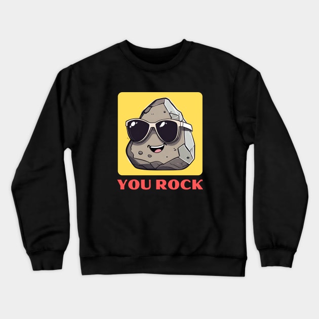 You Rock | Rock Pun Crewneck Sweatshirt by Allthingspunny